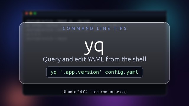 yq: Query and edit YAML