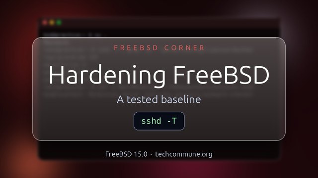 Hardening FreeBSD: A tested baseline