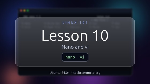 Lesson 10: nano, and how to leave vi