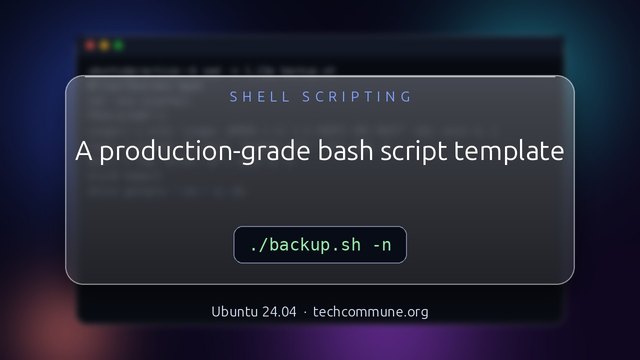 Script Template: Production-grade script, with tests