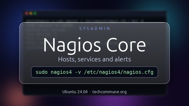 Nagios Core: Hosts, Services and Alerts
