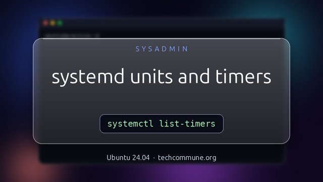 systemd Units and Timers