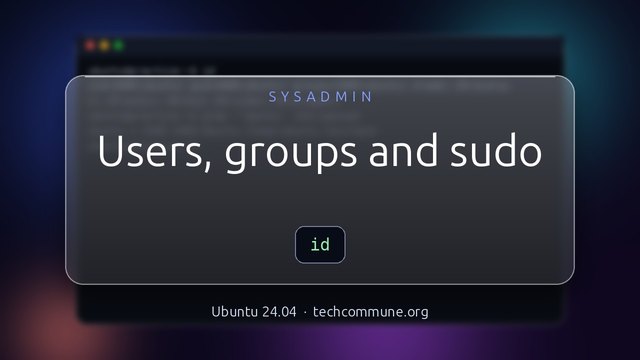 Users, Groups and sudo