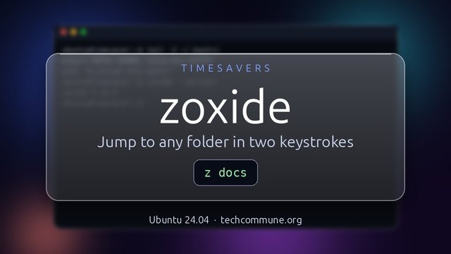 zoxide: jump to any folder in two keystrokes