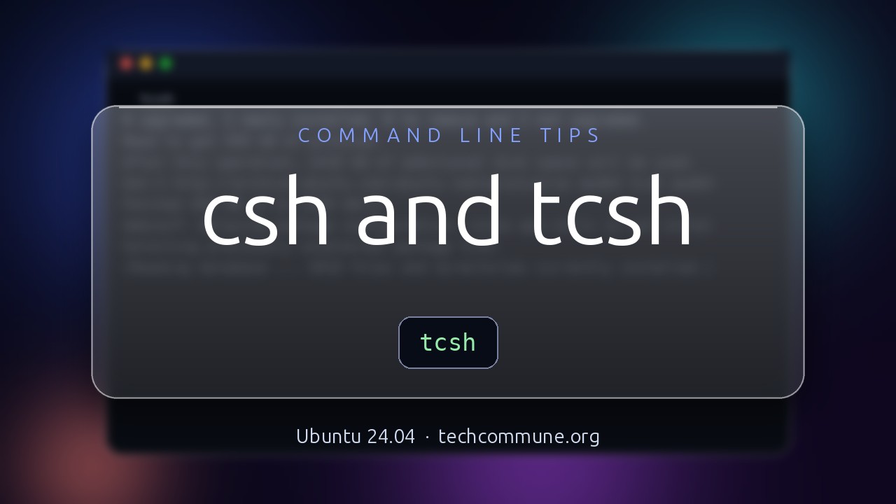 Video: csh and tcsh (Command Line Tips video)