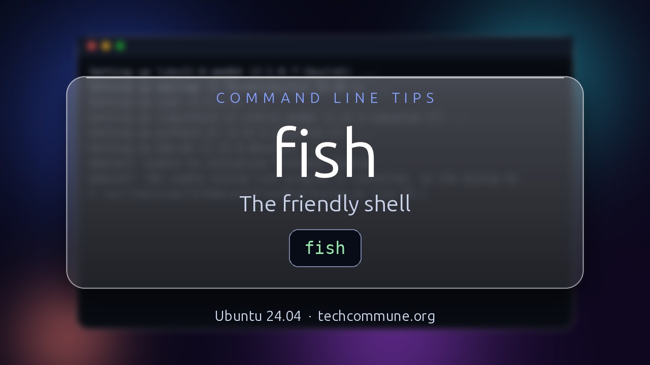 Video: fish (Command Line Tips video)