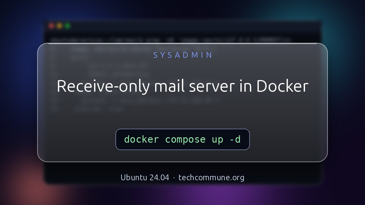 Video: Receive-Only Docker Mail Server (Sysadmin video)