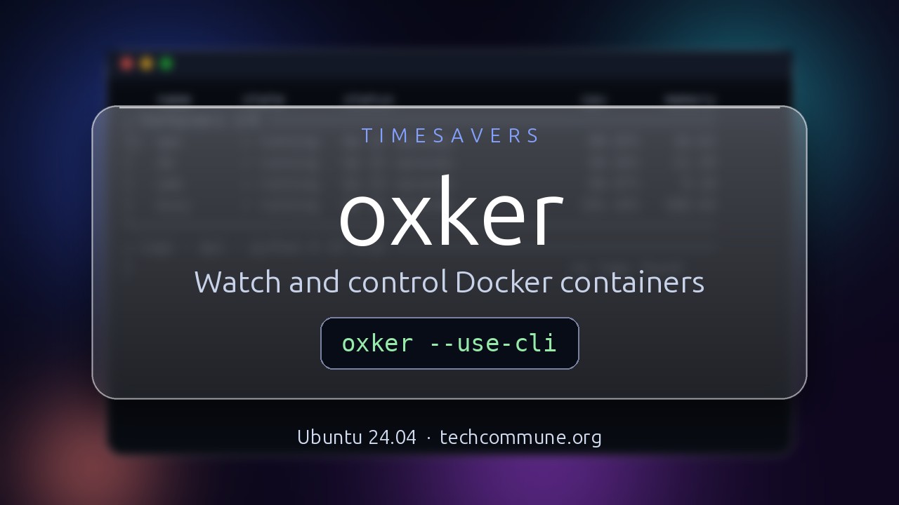Video: oxker (Timesavers video)